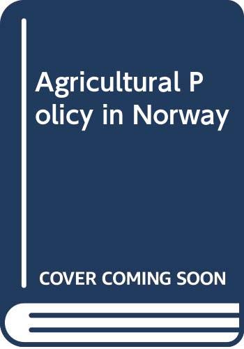 Agricultural policy in Norway (Agricultural policy reports) (9789264113671) by Organization For Economic Cooperation And Development