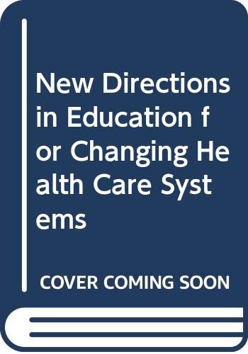 Beispielbild fr New Directions in Education for Changing Health Care Systems zum Verkauf von Anybook.com