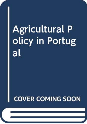 Agricultural policy in Portugal (Agricultural policy reports) (9789264113893) by Organization For Economic Cooperation And Development