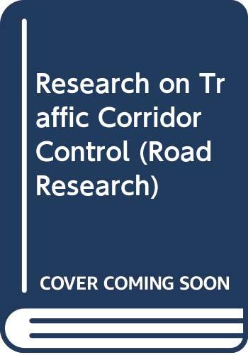 Stock image for Research on Traffic Corridor Control (Road Research) for sale by Better World Books