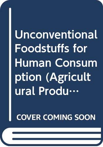 Unconventional foodstuffs for human consumption (Agricultural products and markets) (9789264114517) by OECD Organisation For Economic Co-operation And Development