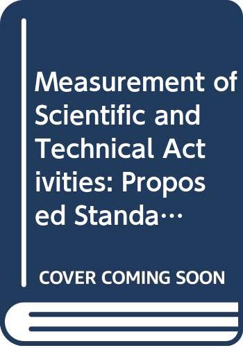 The measurement of scientific and technical activities: Proposed standard practice for surveys of research and experimental development (9789264115484) by Organisation For Economic Co-operation And Development