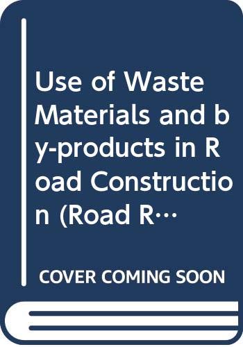 Use of waste materials and by-products in road construction: A report (Road research) (9789264117174) by Organisation For Economic Co-operation And Development