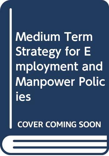 Beispielbild fr Medium Term Strategy for Employment and Manpower Policies zum Verkauf von Ergodebooks