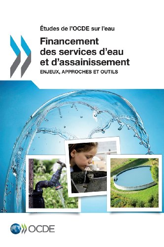 9789264120532: tudes de l'OCDE sur l'eau Financement des services d'eau et d'assainissement: Enjeux, approches et outils