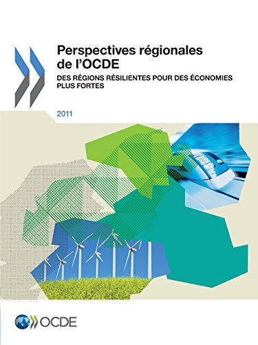 9789264120990: Perspectives rgionales de l'Ocde 2011 : Des rgions rsilientes pour des conomies plus fortes: Edition 2011: Des Regions Resilientes Pour Des Economies Plus Fortes