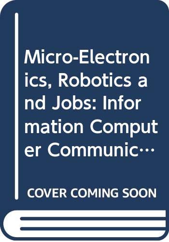 Micro-Electronics, Robotics and Jobs: Information Computer Communication Policy, No. 7 (INFORMATION COMPUTER COMMUNICATIONS POLICY) (9789264123847) by OECD Organisation For Economic Co-operation And Development