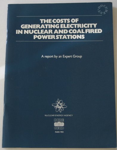Costs of Generating Electricity in Nuclear and Coal Fired Power Stations (9789264125148) by Nuclear Energy Agency
