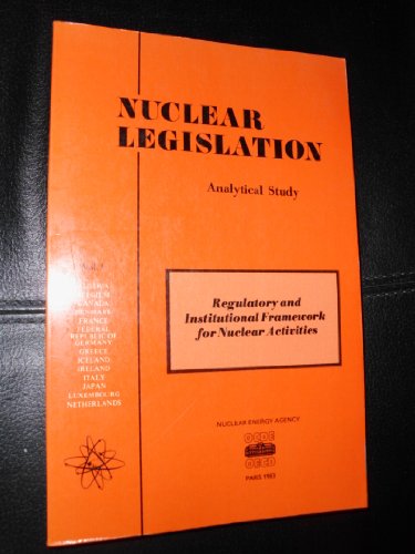 Regulatory and Institutional Framework for Nuclear Activities: 001 (9789264125346) by Organisation For Economic Co-Operation And Development; Nuclear Energy Agency