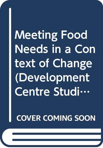 Meeting Food Needs in a Context of Change (Development Centre Studies) (9789264126237) by Schneider, Hartmut