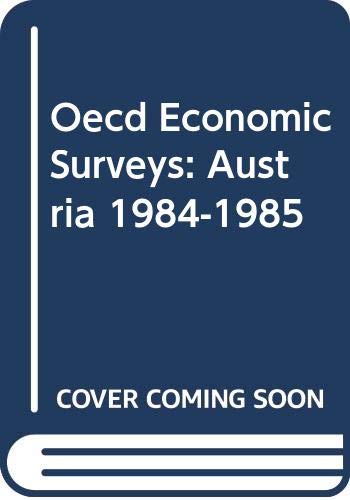 Beispielbild fr OECD Economic Surveys. 1984-1985. Austria. February 1985 zum Verkauf von Antiquariat Wortschatz