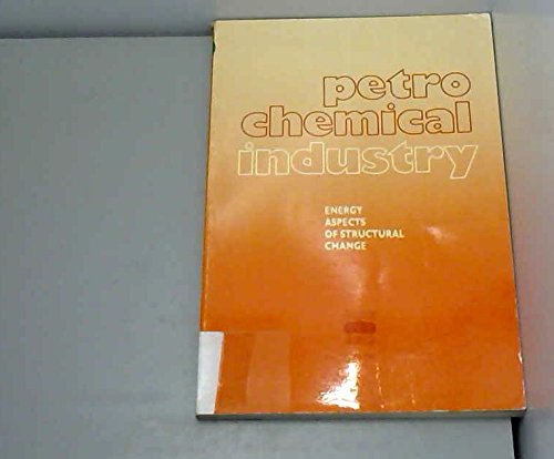 Petro Chemical Industry: Energy Aspects of Structural Change (9789264126831) by Guinet, Jean