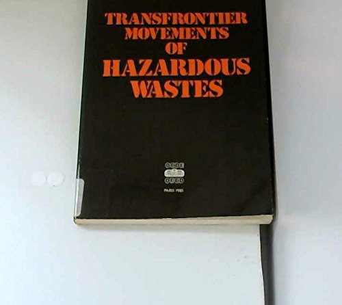 Transfrontier movements of hazardous wastes: Legal and institutional aspects (9789264126947) by Organization For Economic Co-operation And Development