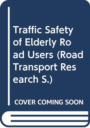 Traffic Safety of Elderly Road Users (9789264127562) by [???]