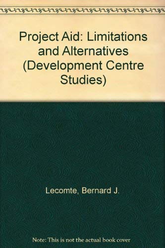 Beispielbild fr Project Aid: Limitations and Alternatives (Development Centre studies) zum Verkauf von Wonder Book