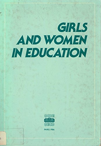 Girls and Women in Education: A Cross-National Study of Sex Inequalities in Upbringing and in Schools and Colleges (9789264128651) by OECD Organisation For Economic Co-operation And Development
