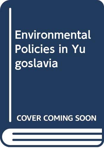 Environmental Policies in Yugoslavia (9789264128668) by Organization For Economic Co-operation And Development
