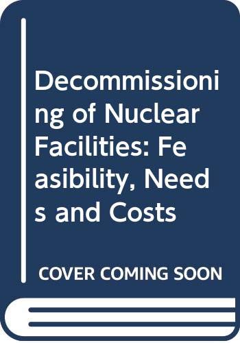 Beispielbild fr Decommissioning of Nuclear Facilities : Feasibility, Needs and Costs Report zum Verkauf von Better World Books