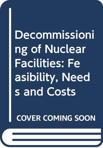 Imagen de archivo de Decommissioning of Nuclear Facilities: Feasibility, Needs and Costs a la venta por Phatpocket Limited