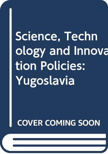 Beispielbild fr Science, Technology and Innovation Policies: Yugoslavia zum Verkauf von Zubal-Books, Since 1961