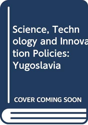 Imagen de archivo de Science, Technology and Innovation Policies: Yugoslavia a la venta por Zubal-Books, Since 1961