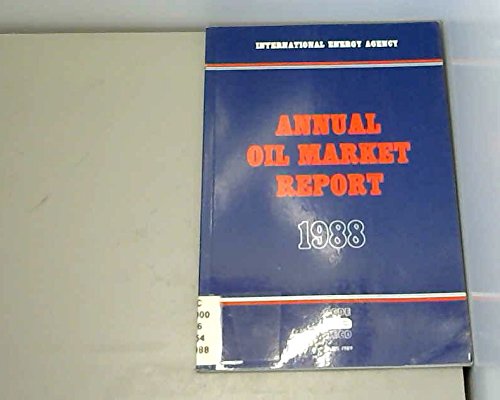 Annual Oil Market Report 1988 (9789264132573) by Unknown Author