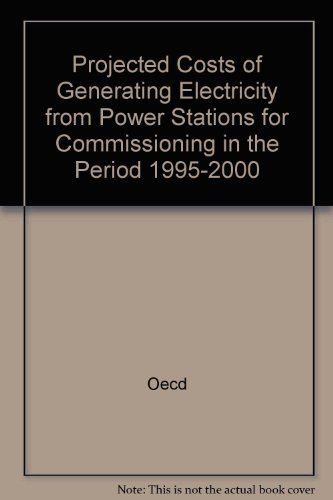 Imagen de archivo de Projected Costs of Generating Electricity from Power Stations for Commissioning in the Period 1995-2000 a la venta por Phatpocket Limited