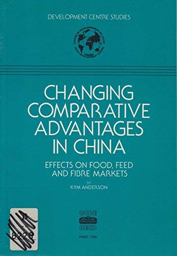 Stock image for Changing Comparative Advantages in China. Effects on Food, Feed and Fibre Markets for sale by Antiquariat Knacke