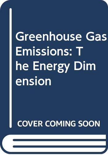 Greenhouse Gas Emissions: The Energy Dimension (9789264134447) by Unknown Author