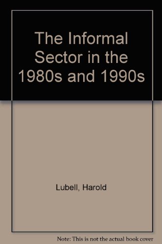 Stock image for The Informal Sector in the 1980s and 1990s for sale by Better World Books