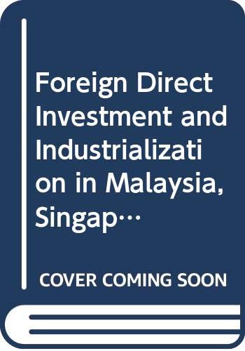Beispielbild fr Foreign Direct Investment and Industrialization in Malaysia, Singapore, Taiwan and Thailand zum Verkauf von dsmbooks
