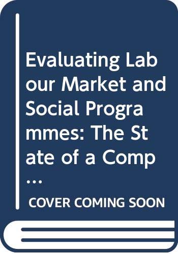 9789264135376: Evaluating Labour Market and Social Programmes: The State of a Complex Art