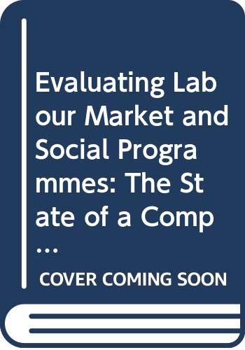 Stock image for Evaluating Labour Market and Social Program : The State of a Complex Art for sale by PsychoBabel & Skoob Books