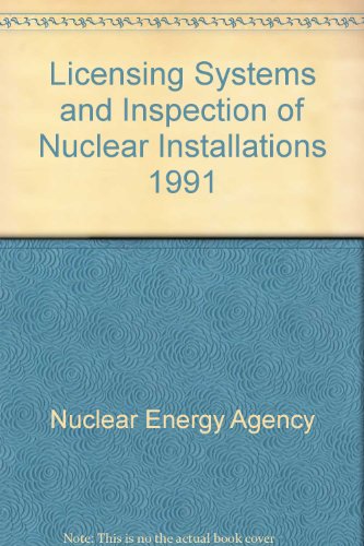 Licensing Systems and Inspection of Nuclear Installations 1991 (9789264135741) by Unknown Author