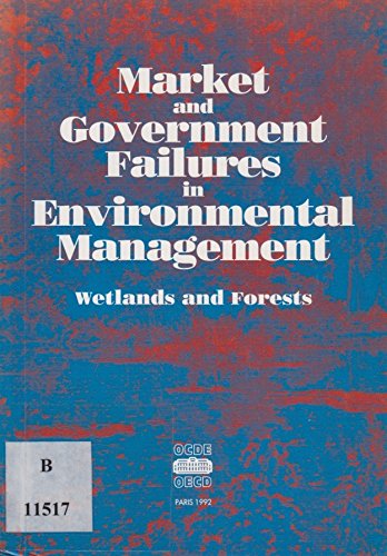 Market and Government Failures in Environmental Management: Wetlands and Forests (9789264136106) by Unnamed, Unnamed