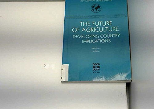 Imagen de archivo de The Future of Agriculture : Developing Country Implications a la venta por Better World Books Ltd