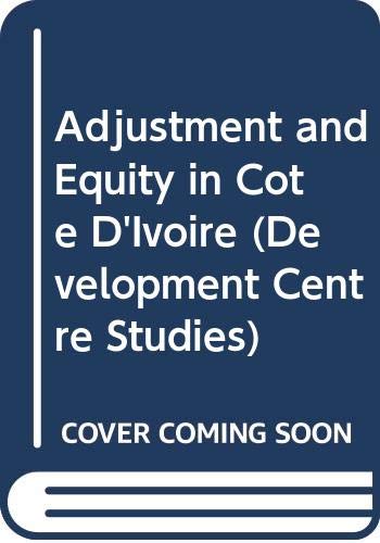 Beispielbild fr Adjustment and Equity in Cote d Ivoire. zum Verkauf von Antiquariat Knacke