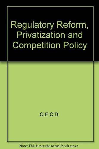 Beispielbild fr Regulatory Reform, Privatisation and Competition Policy zum Verkauf von Better World Books