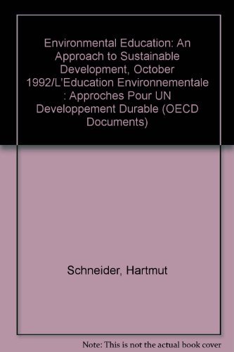 Environmental Education: An Approach to Sustainable Development, October 1992/L'Education Environnementale : Approches Pour UN Developpement Durable (9789264137714) by Schneider, Hartmut; Vinke, Jacoline