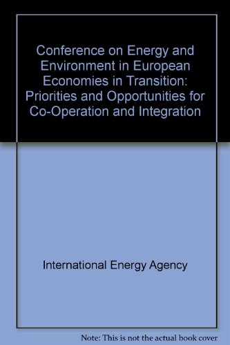 Beispielbild fr Conference on Energy and Environment in European Economies in Transition : Priorities and Opportunities for Cooperation and Integration zum Verkauf von Better World Books