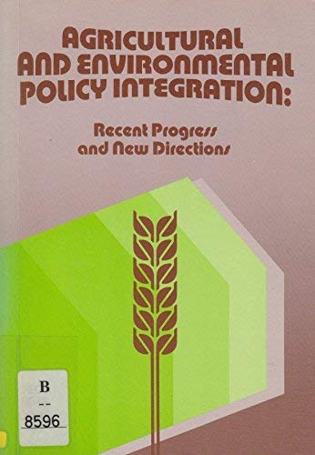 Beispielbild fr Agricultural and Environmental Policy Integration : Recent Progress and New Directions zum Verkauf von Bernhard Kiewel Rare Books