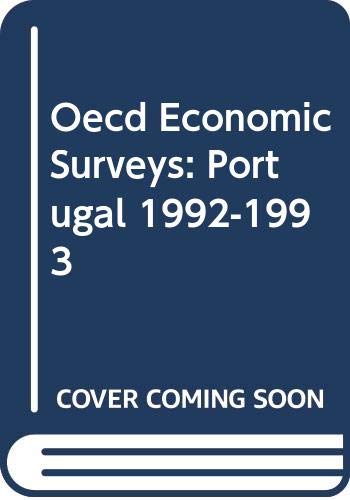 Oecd Economic Surveys: Portugal 1992-1993 (9789264139213) by Organization For Economic Co-operation And Development