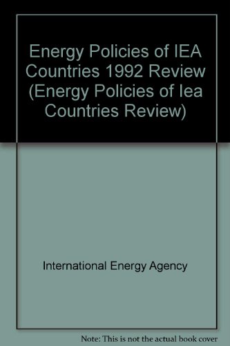 Energy Policies of Iea Countries: 1992 Review (ENERGY POLICIES OF IEA COUNTRIES REVIEW) (9789264139466) by International Energy Agency