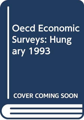 Oecd Economic Surveys: Hungary 1993 (9789264139596) by Organization For Economic Co-operation And Development