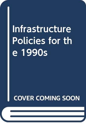 Imagen de archivo de Infrastructure Policies for the 1990s a la venta por dsmbooks