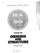 The History of the International Energy Agency 1974-1994, Volume 1: Origins and Structure (9789264140592) by Scott, Richard