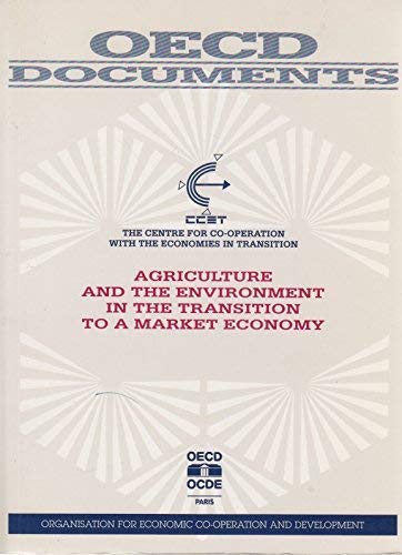 Agriculture and the Environment in the Transition to a Market Economy (9789264141377) by Organisation For Economic Co-Operation And Development