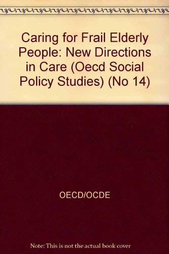 Caring for Frail Elderly People New Directions in Care Social Policy Studies No. 14