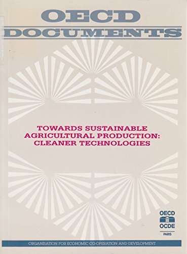 Imagen de archivo de Towards Sustainable Agricultural Production: Cleaner Technologies (Oecd Documents) a la venta por dsmbooks