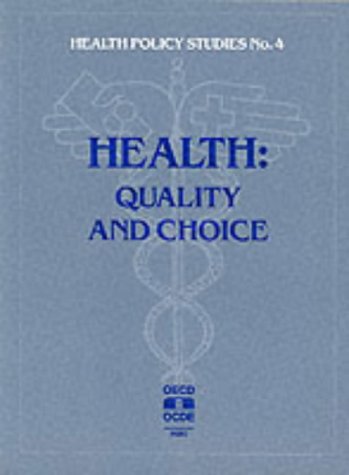 Health Quality and Choice (Health Policy Studies) (9789264142138) by Organisation For Economic Co-Operation And Development